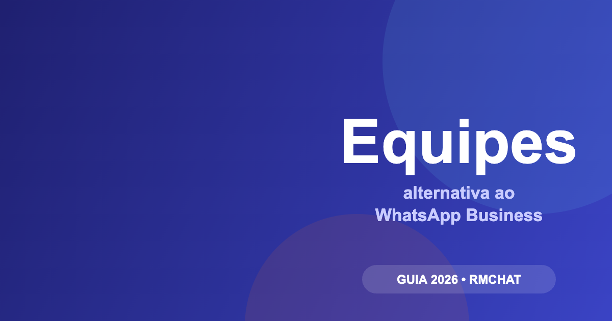 Alternativa ao WhatsApp Business para equipes: guia 2026